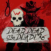 Dead Dead Or Deader in All Slots